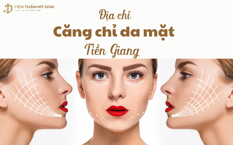 Top 05 Địa Chỉ Căng Chỉ Da Mặt Ở Tiền Giang Uy Tín, Chất Lượng Cao