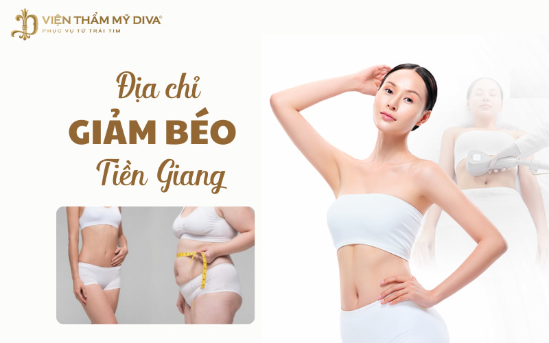 Top 05 Địa Chỉ Giảm Béo Ở Tiền Giang Uy Tín, Chất Lượng Hàng Đầu Hiện Nay