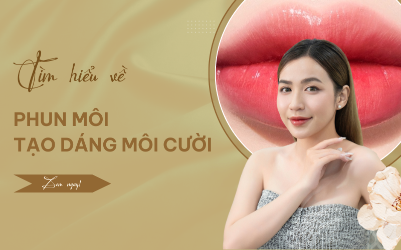 Khám phá bí quyết phun môi tạo dáng môi cười​ “hot trend”