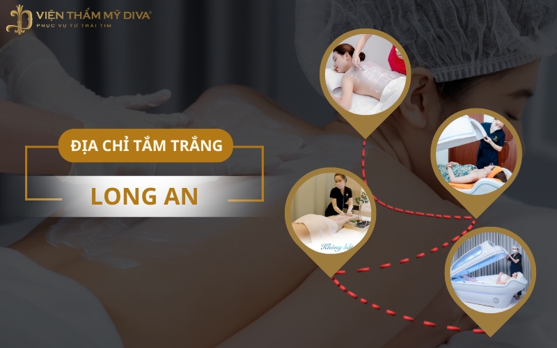 Top 6+ Địa Chỉ Tắm Trắng Uy Tín Tại Long An